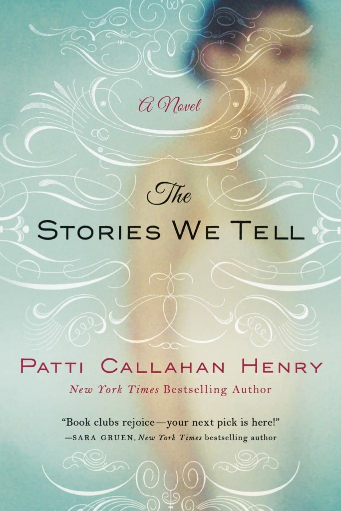 The Stories We Tell Patti Callahan Henry book cover